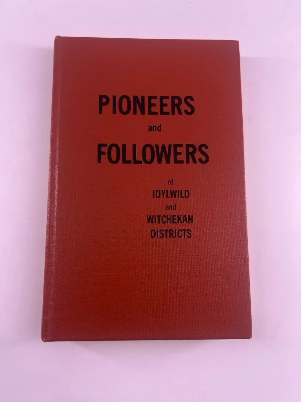 Pioneers and Followers of Idlywild and Witchekan Districts Turner Warwick Book